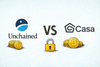 Casa vs Unchained Capital: Bitcoin Multisig Custody Compared